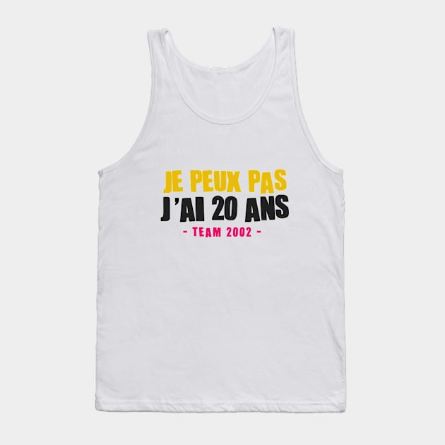 JE PEUX PAS J'AI 20 ANS Tank Top by Mr Youpla